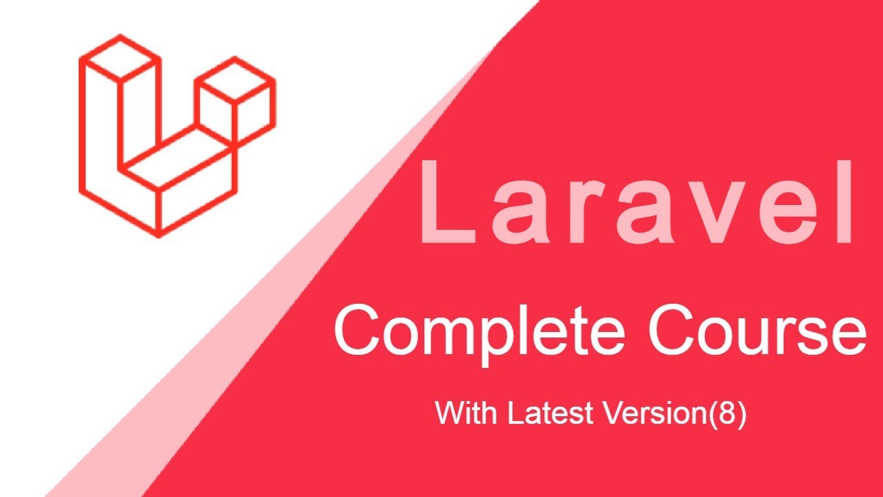 Laravel 8 : Complete Course for Beginner